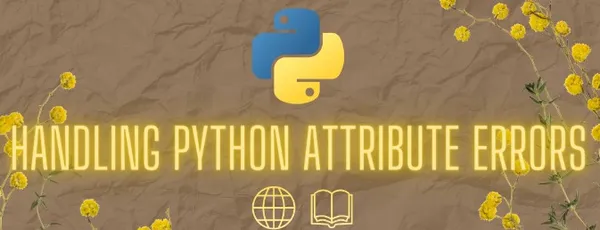 Best Practices for Handling Attribute Errors